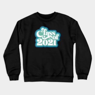 Class Of 2021 Crewneck Sweatshirt